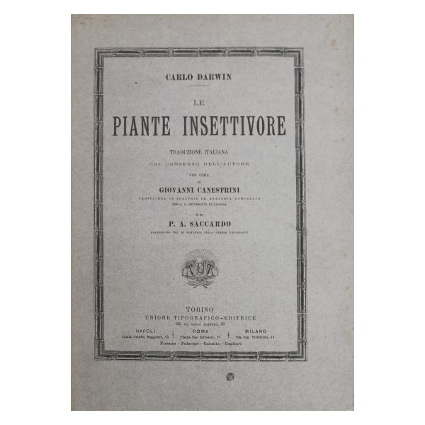 Carlo Darwin. Le piante insettivore.. Giovanni Canestrini.. Torino. Unione tipografico editrice 1878