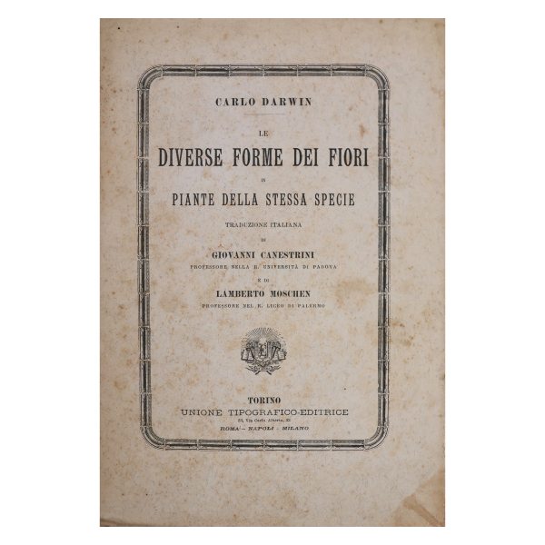 Carlo Darwin. Le diverse forme dei fiori in piante della stessa specie.. Torino. UTE. 1884