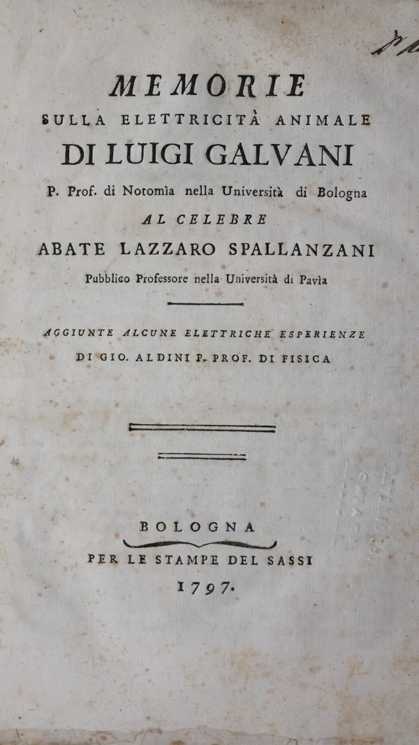 Galvani Luigi. Memorie sulla elettricità animale.. Bologna: Per le Stampe del Sassi, 1797