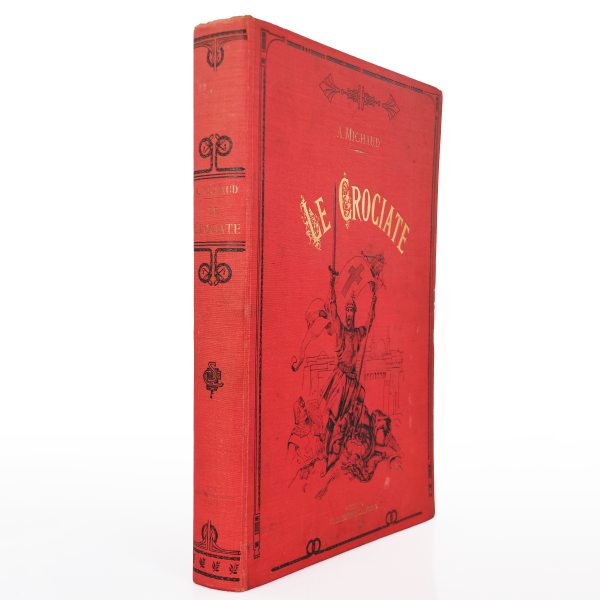Michaud A. Storia delle Crociate.. cento grandi composizioni di Gustavo Dor&eacute;. Milano, Sonzogno. 1878