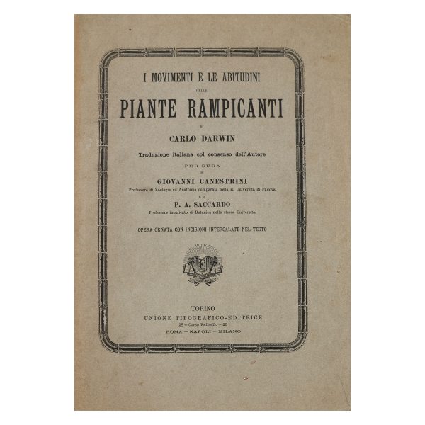 I movimenti e le abitudini delle piante rampicanti di C. Darwin.. G. Canestrini.. Torino. UTE. 1878