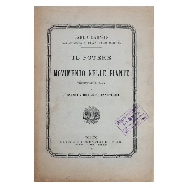 Carlo Darwin. Il potere di movimento nelle piante. Trad. italiana di Canestrini.. Torino. UTE. 1884